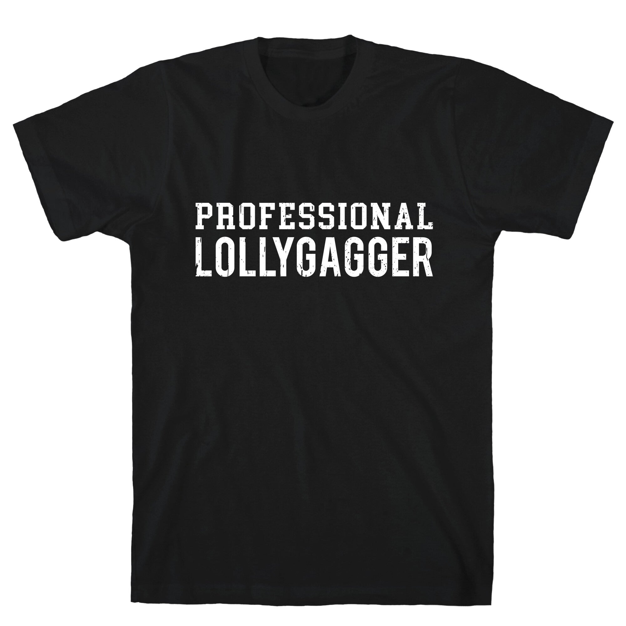 Professional Lollygagger T-Shirt