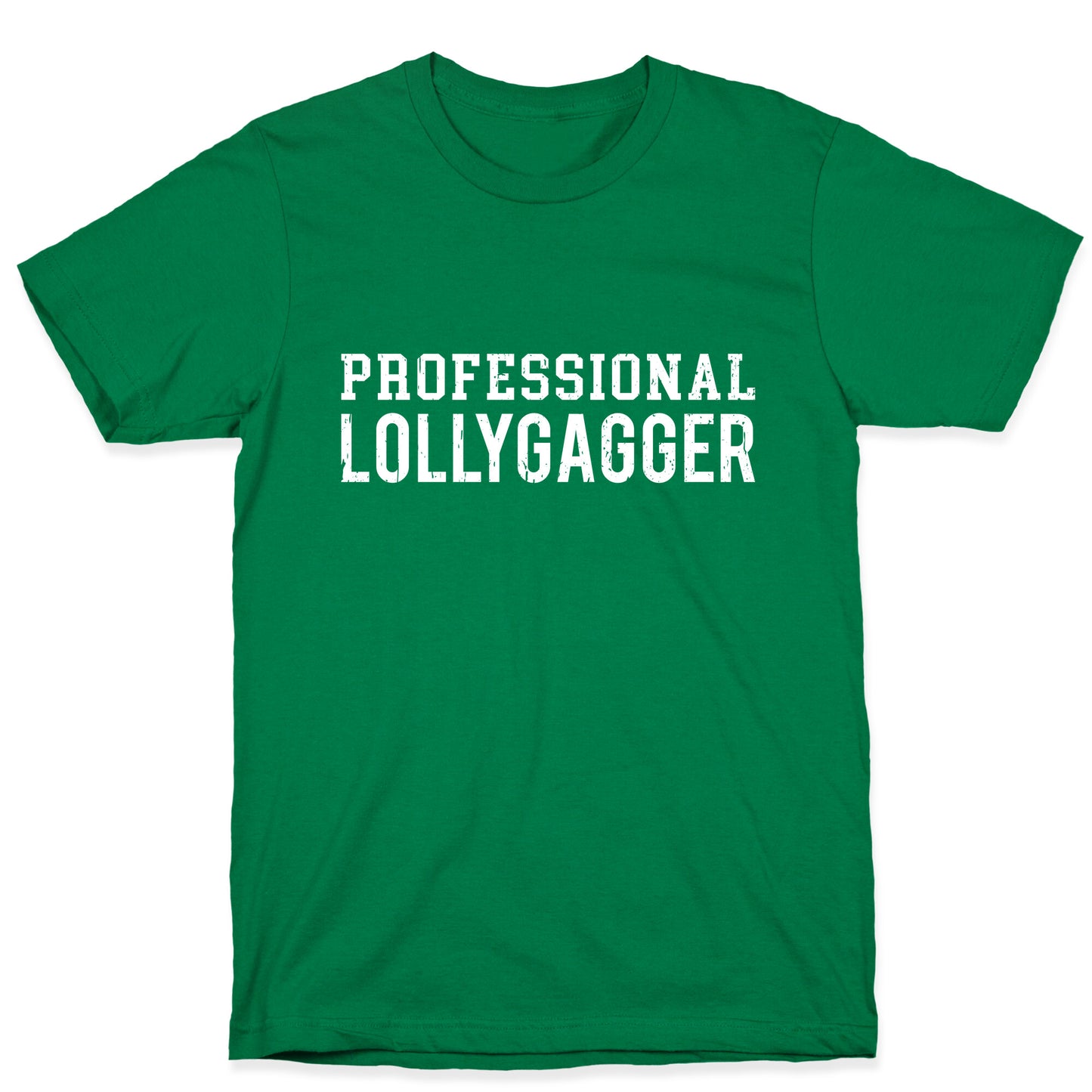 Professional Lollygagger T-Shirt
