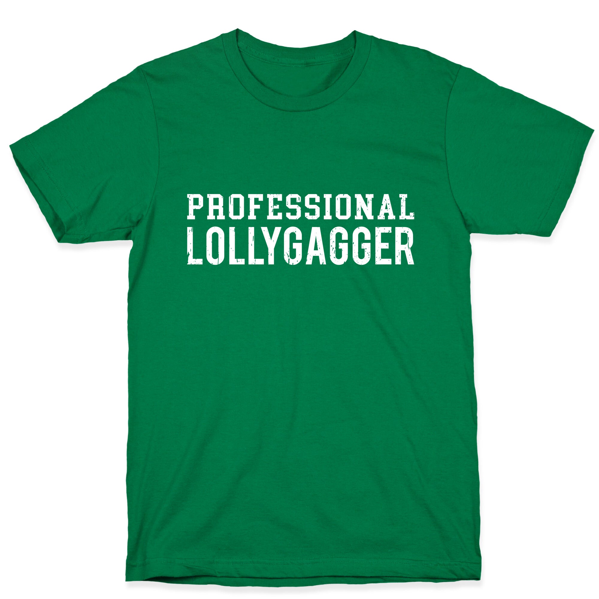Professional Lollygagger T-Shirt