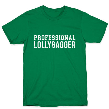 Professional Lollygagger T-Shirt