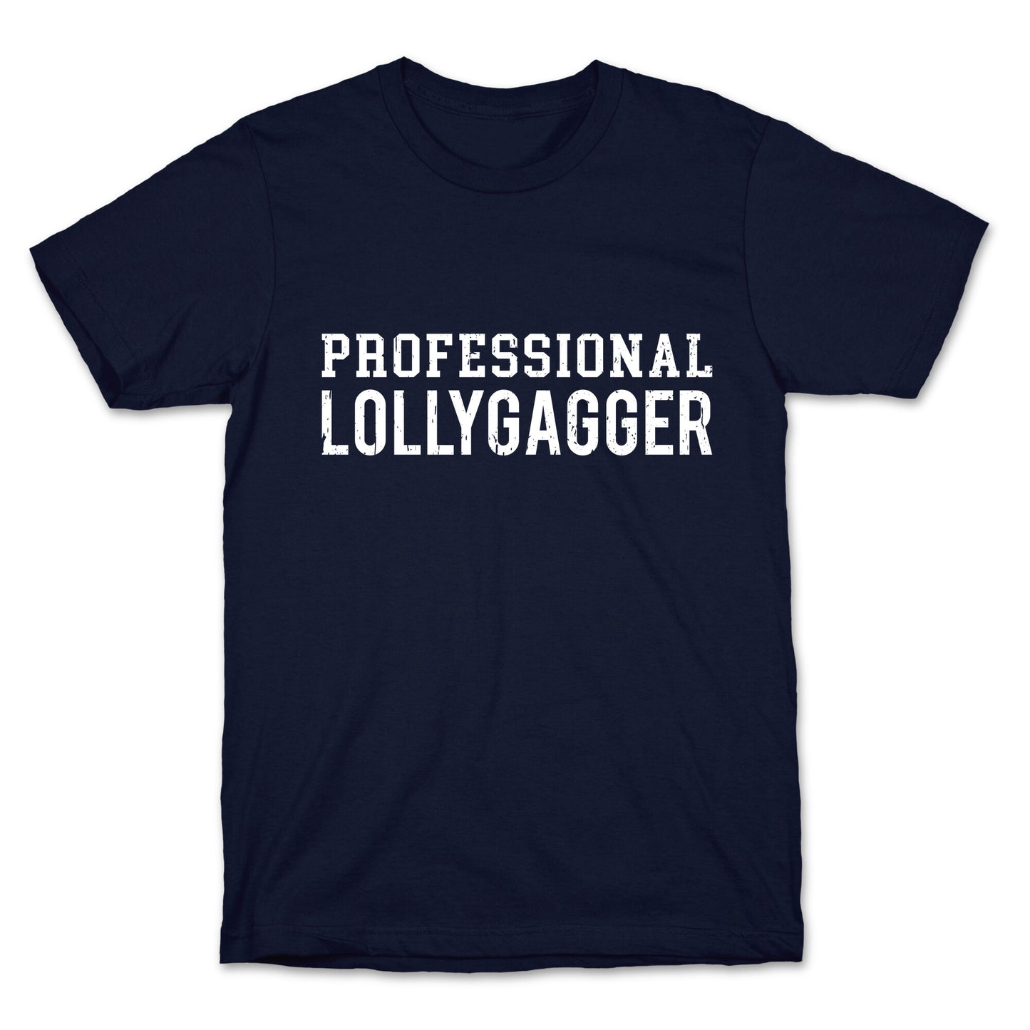 Professional Lollygagger T-Shirt