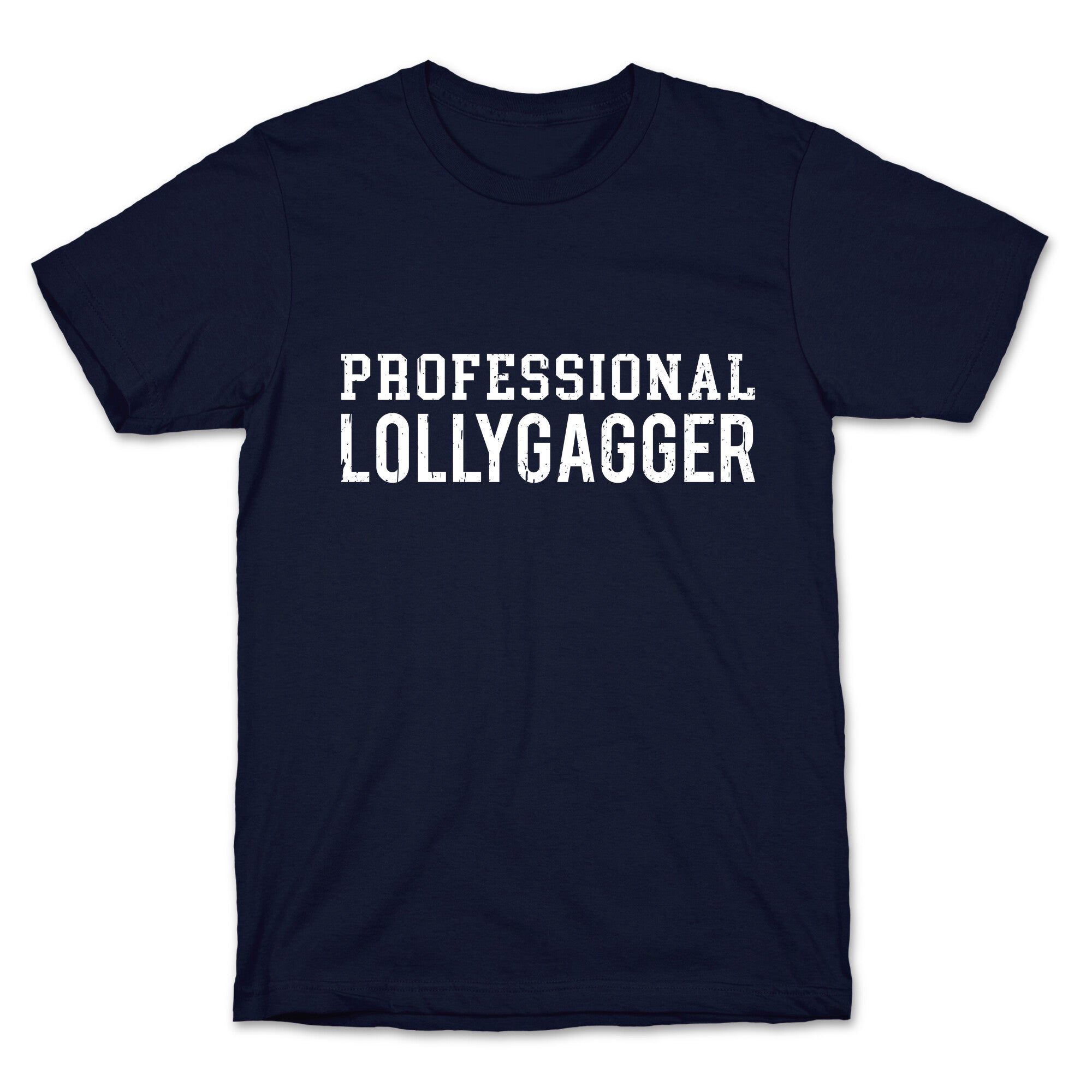 Professional Lollygagger T-Shirt