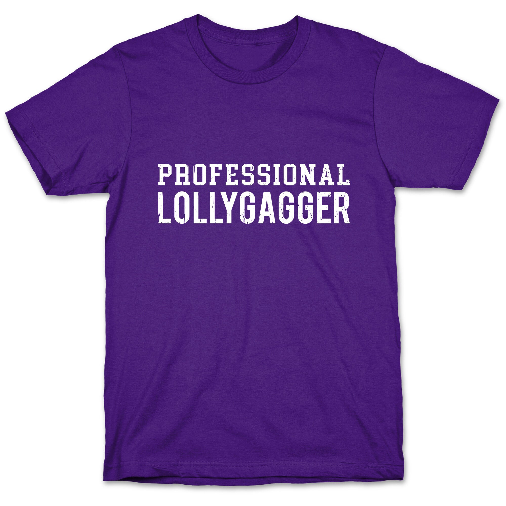Professional Lollygagger T-Shirt