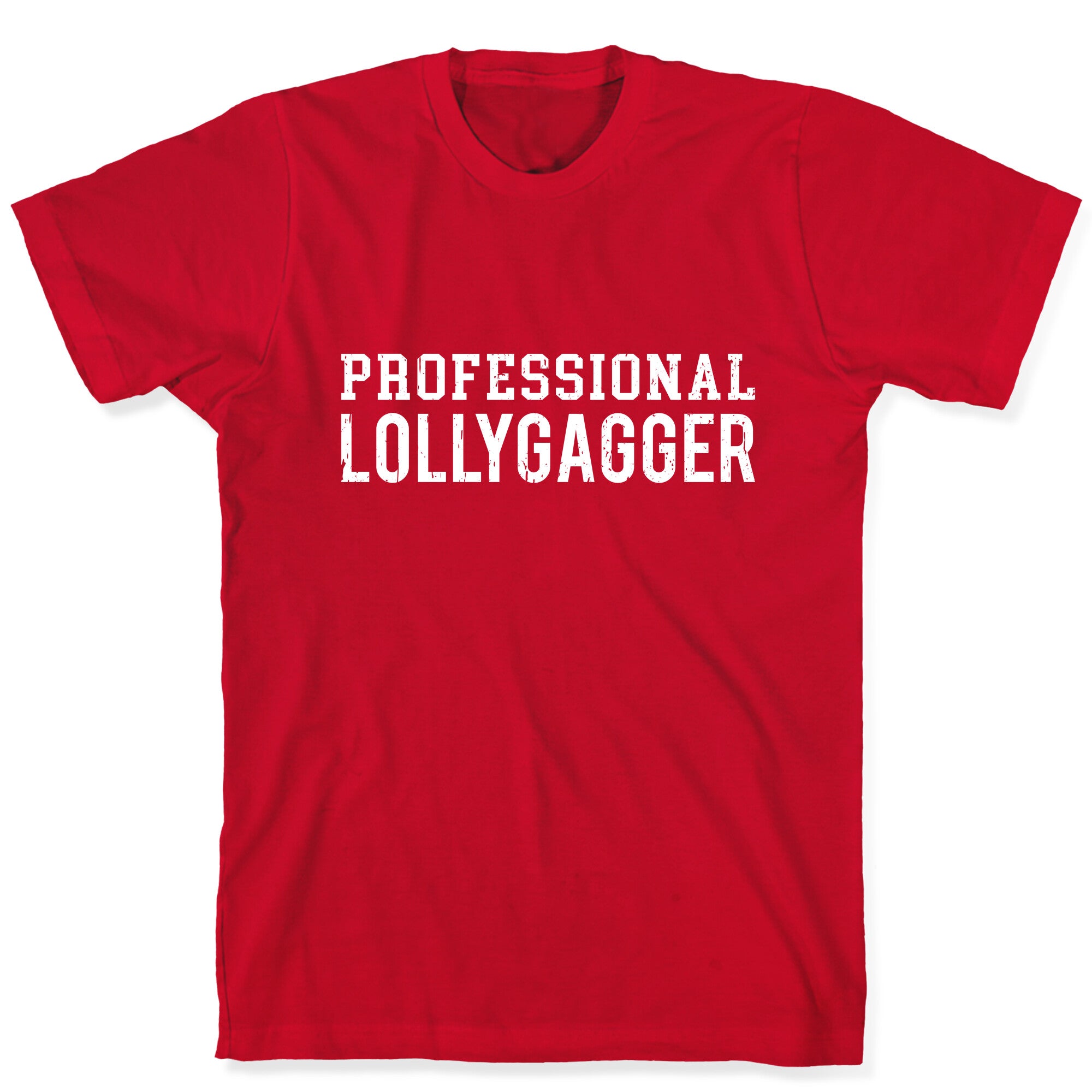 Professional Lollygagger T-Shirt