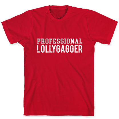 Professional Lollygagger T-Shirt