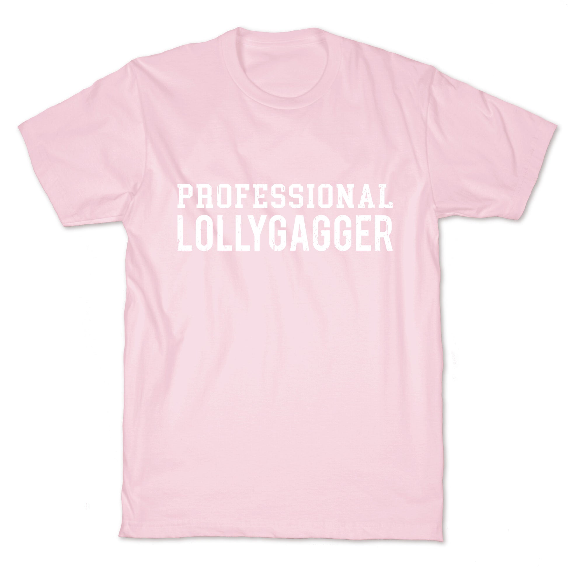Professional Lollygagger T-Shirt