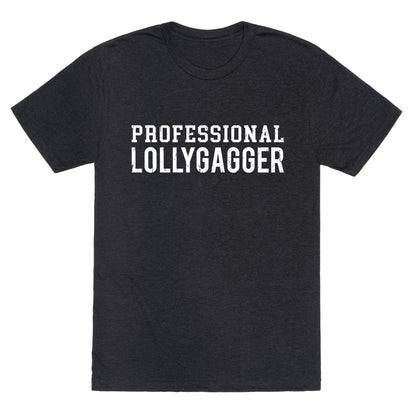 Professional Lollygagger Unisex Triblend Tee