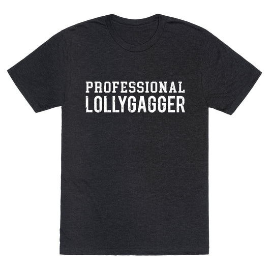 Professional Lollygagger Unisex Triblend Tee