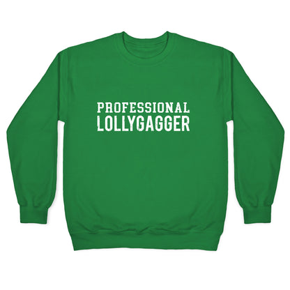 Professional Lollygagger Crewneck Sweatshirt