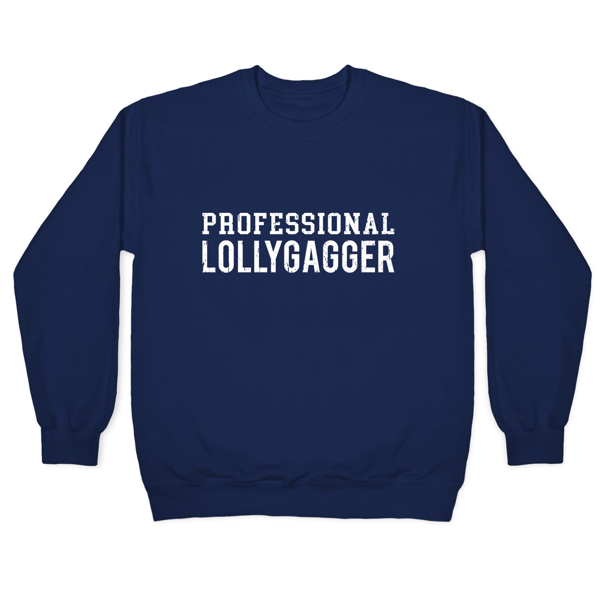 Professional Lollygagger Crewneck Sweatshirt
