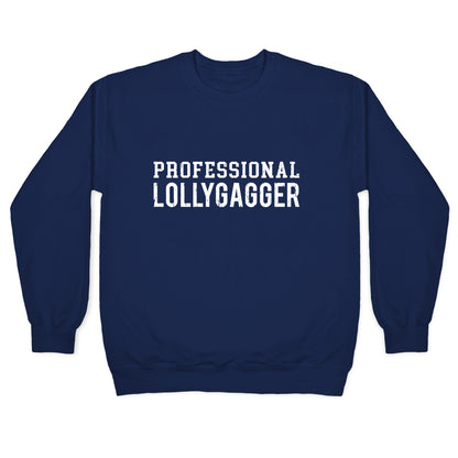 Professional Lollygagger Crewneck Sweatshirt