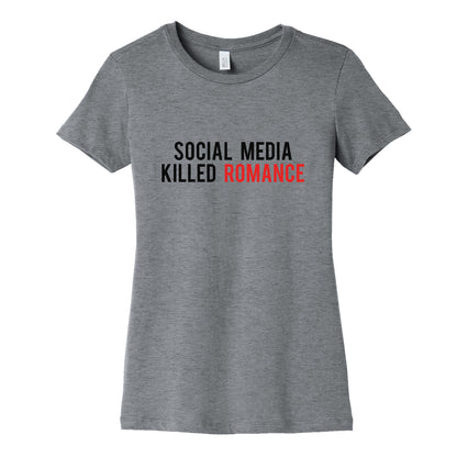 Social Media Killed Romance Womens Cotton Tee