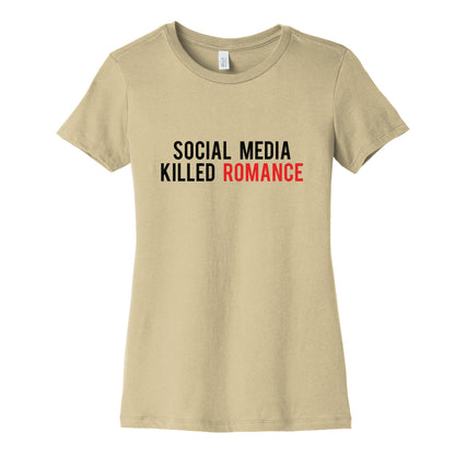 Social Media Killed Romance Womens Cotton Tee