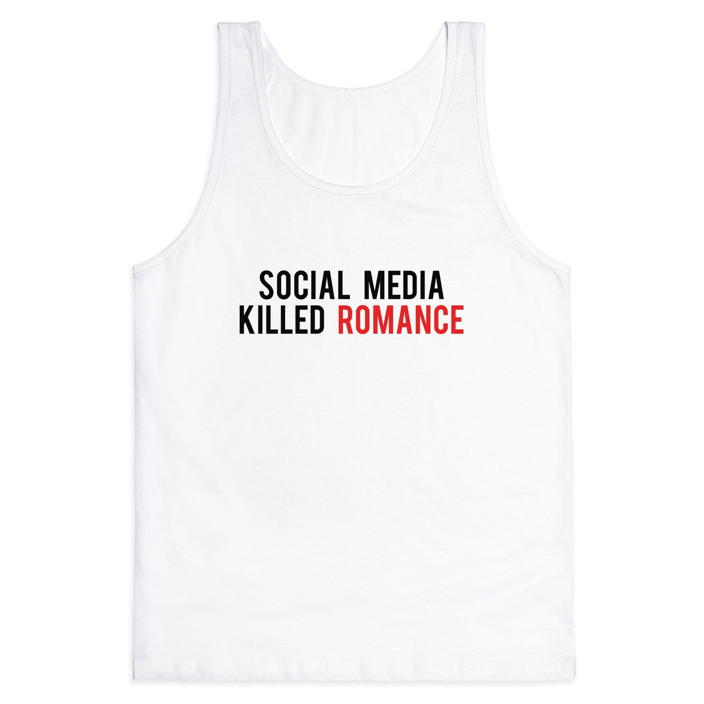 Social Media Killed Romance Tank Top