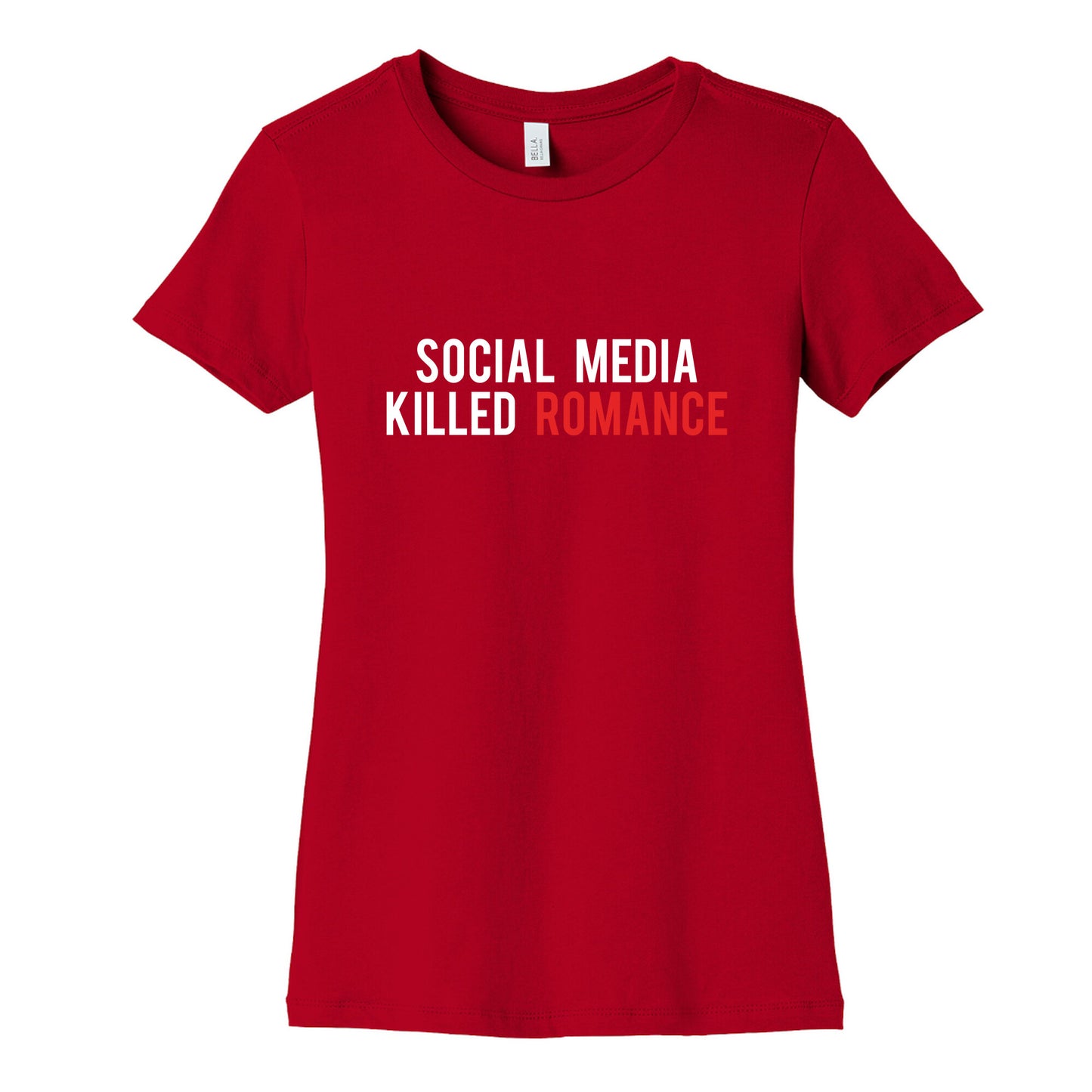 Social Media Killed Romance Womens Cotton Tee