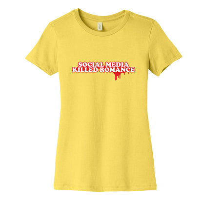 Social Media Killed Romance Womens Cotton Tee