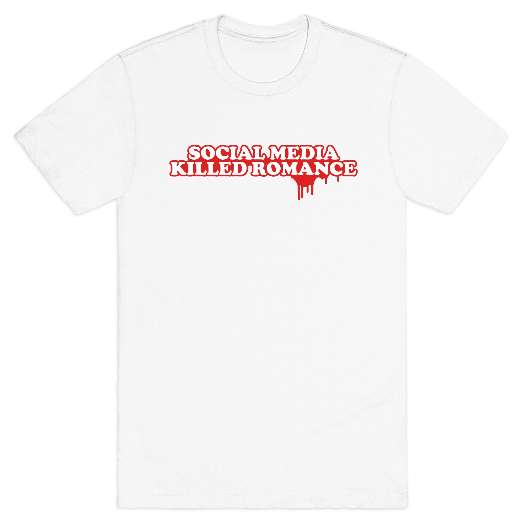 Social Media Killed Romance T-Shirt