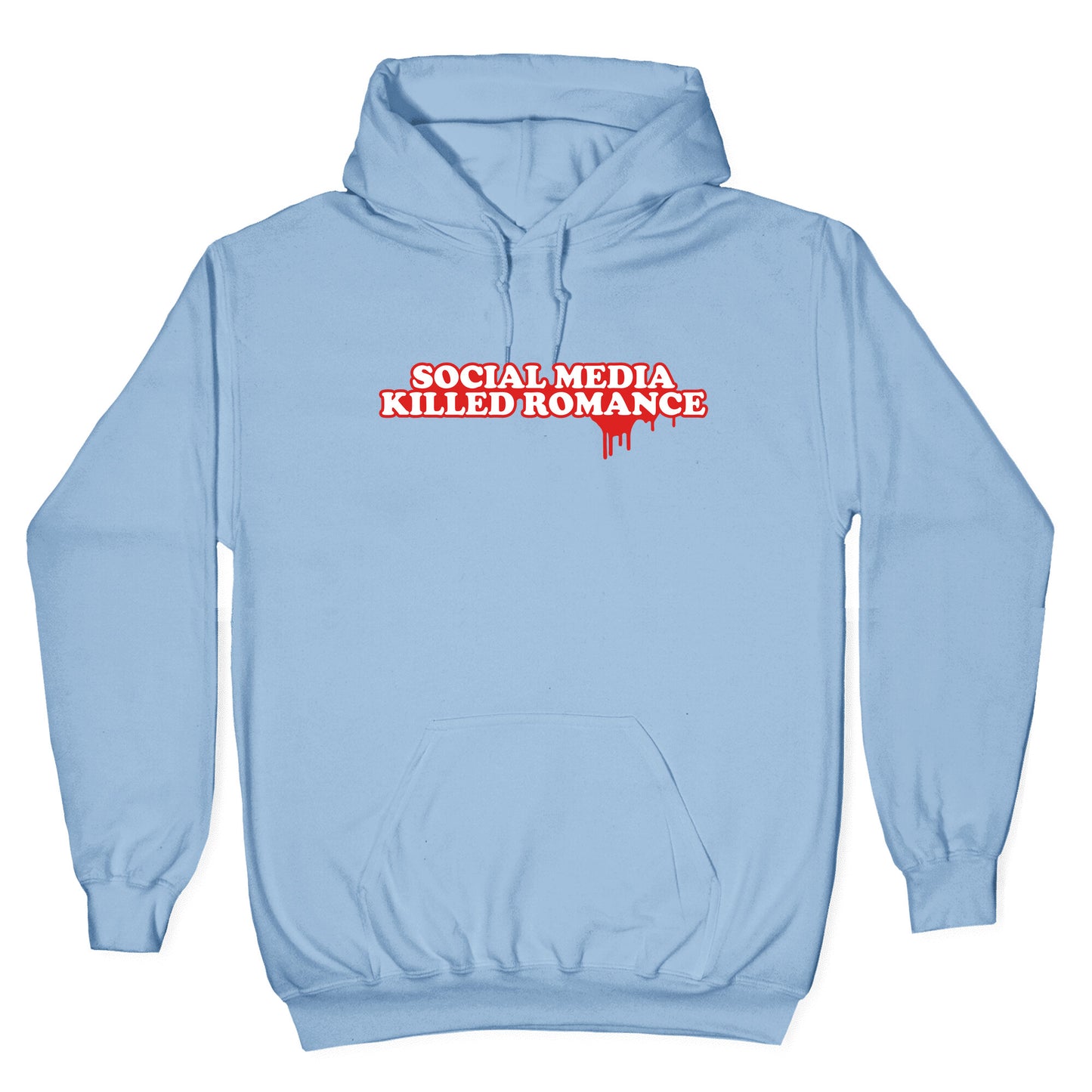 Social Media Killed Romance Hoodie
