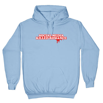 Social Media Killed Romance Hoodie