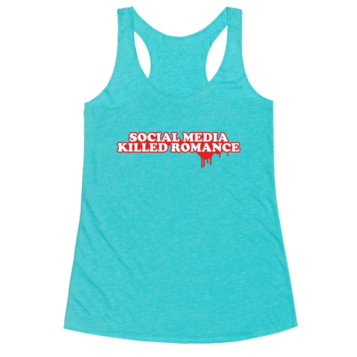 Social Media Killed Romance Racerback Tank