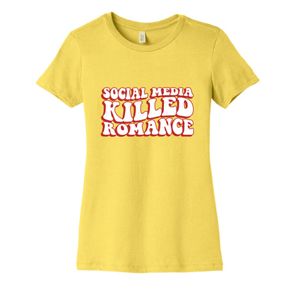 Social Media Killed Romance Womens Cotton Tee