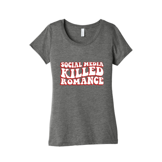 Social Media Killed Romance Womens Triblend Tee