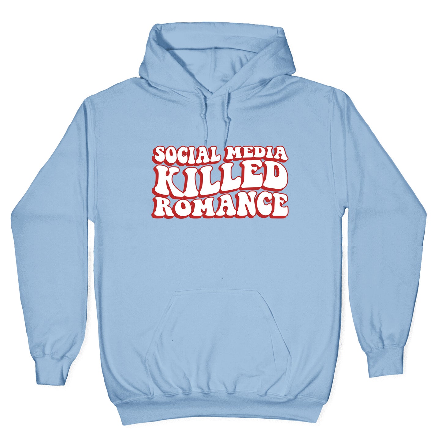 Social Media Killed Romance Hoodie