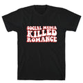 Social Media Killed Romance T-Shirt