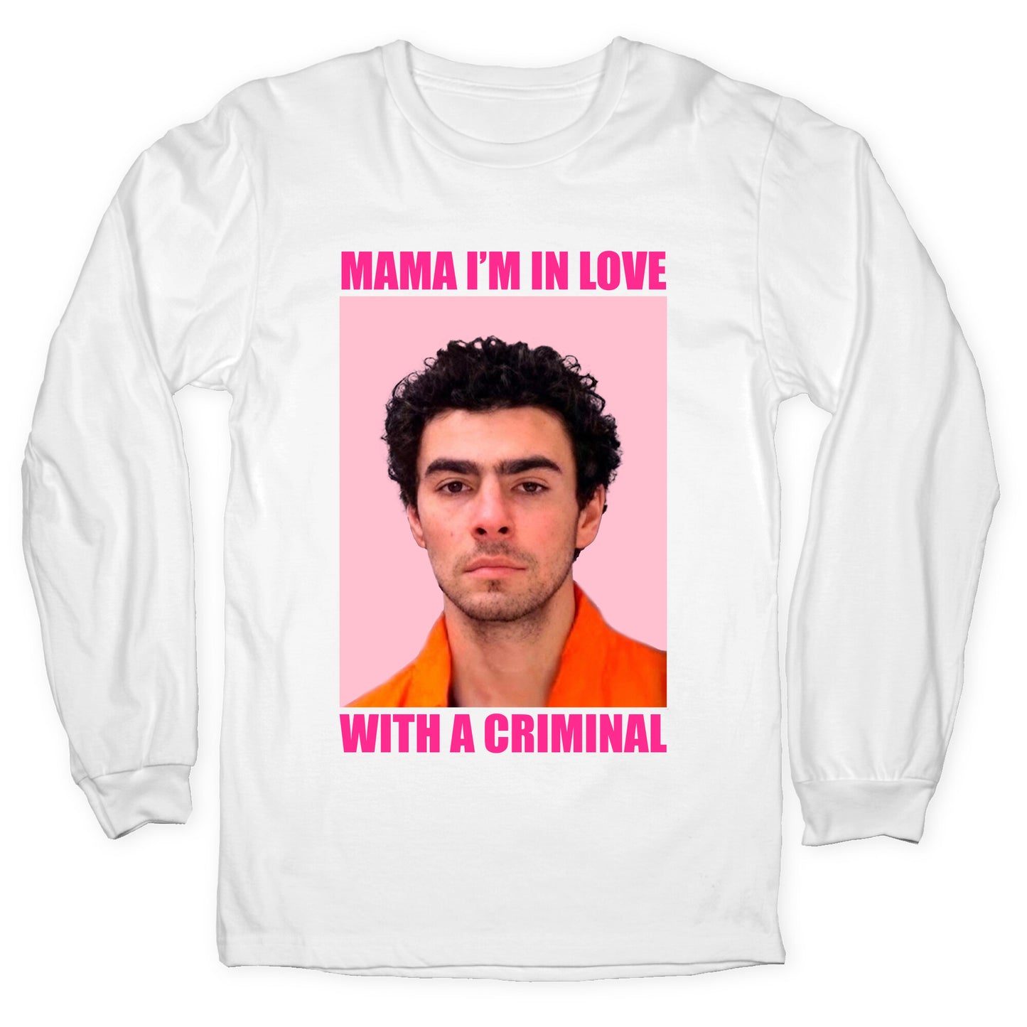 Luigi Mangione Mama Im In Love With A Criminal Valentines Day Longsleeve Tee