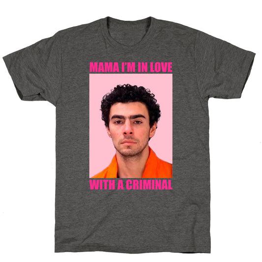 Luigi Mangione Mama Im In Love With A Criminal Valentines Day Unisex Triblend Tee