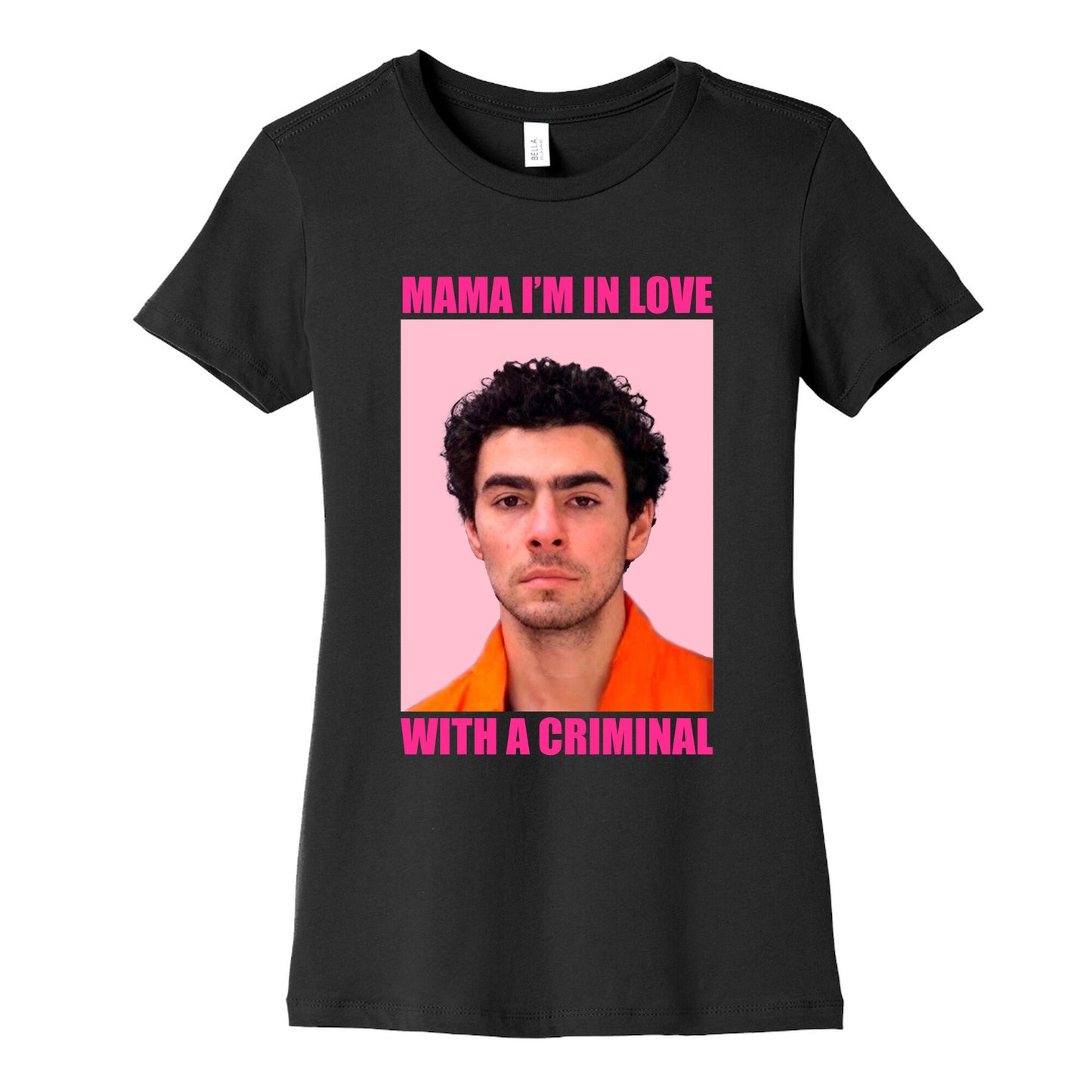 Luigi Mangione Mama Im In Love With A Criminal Valentines Day Womens Cotton Tee