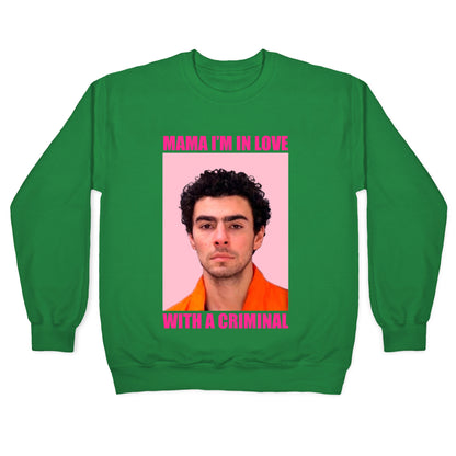 Luigi Mangione Mama Im In Love With A Criminal Valentines Day Crewneck Sweatshirt