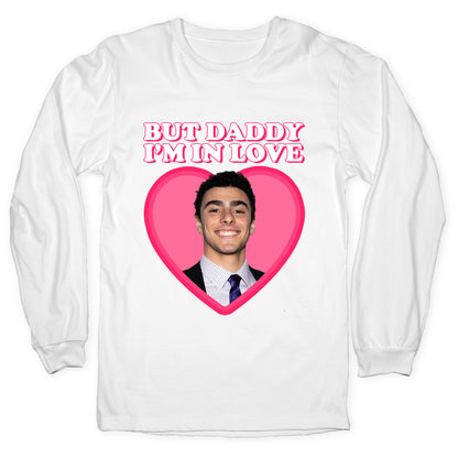 But Daddy Im In Love Luigi Mangione Valentines Day Longsleeve Tee