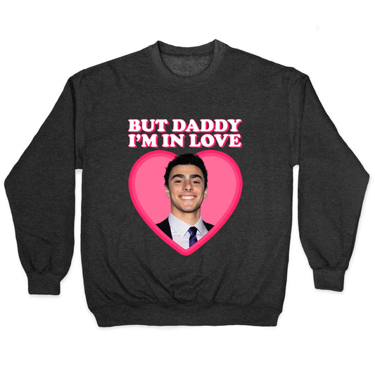 But Daddy Im In Love Luigi Mangione Valentines Day Crewneck Sweatshirt