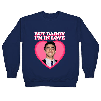 But Daddy Im In Love Luigi Mangione Valentines Day Crewneck Sweatshirt