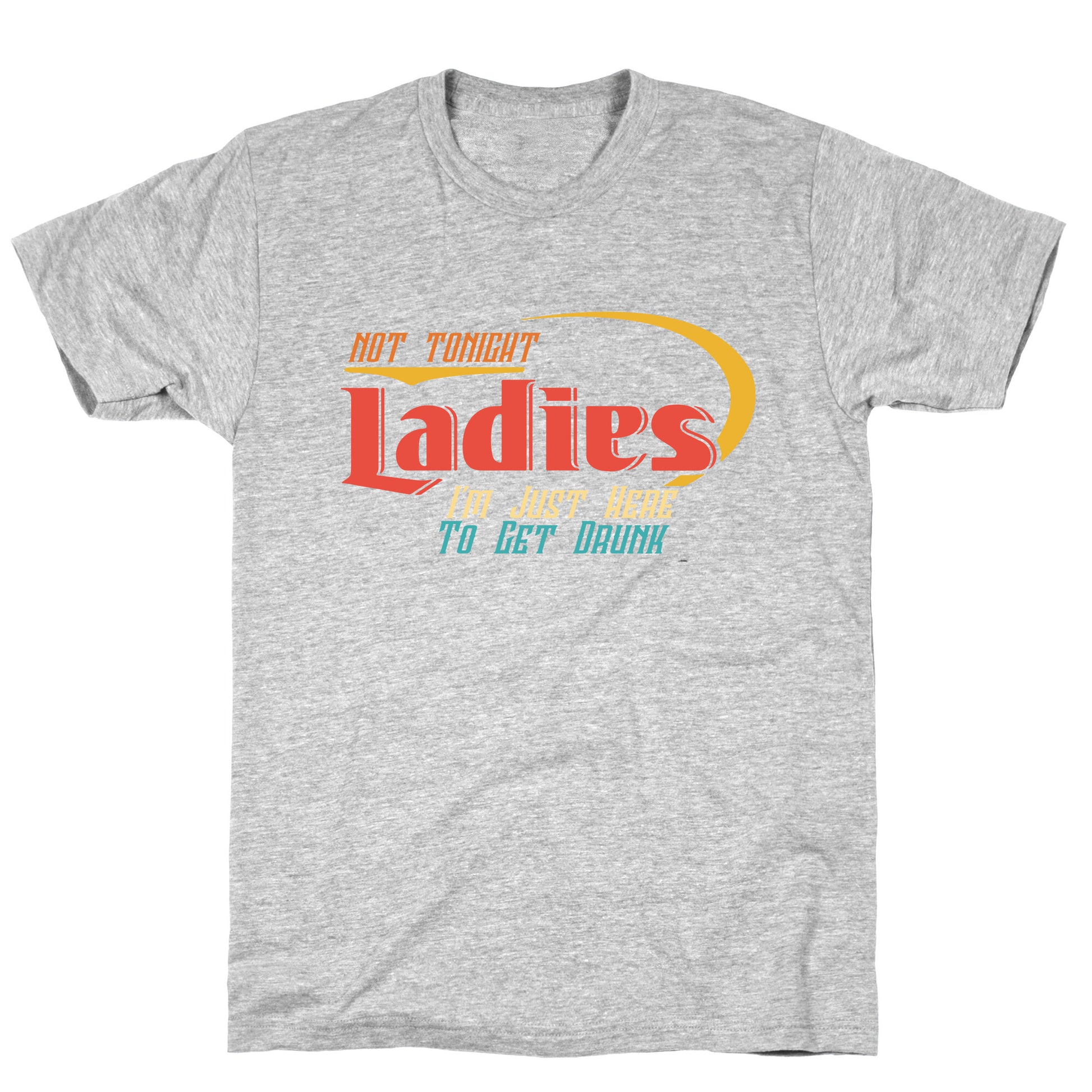Not Tonight Ladies T-Shirt