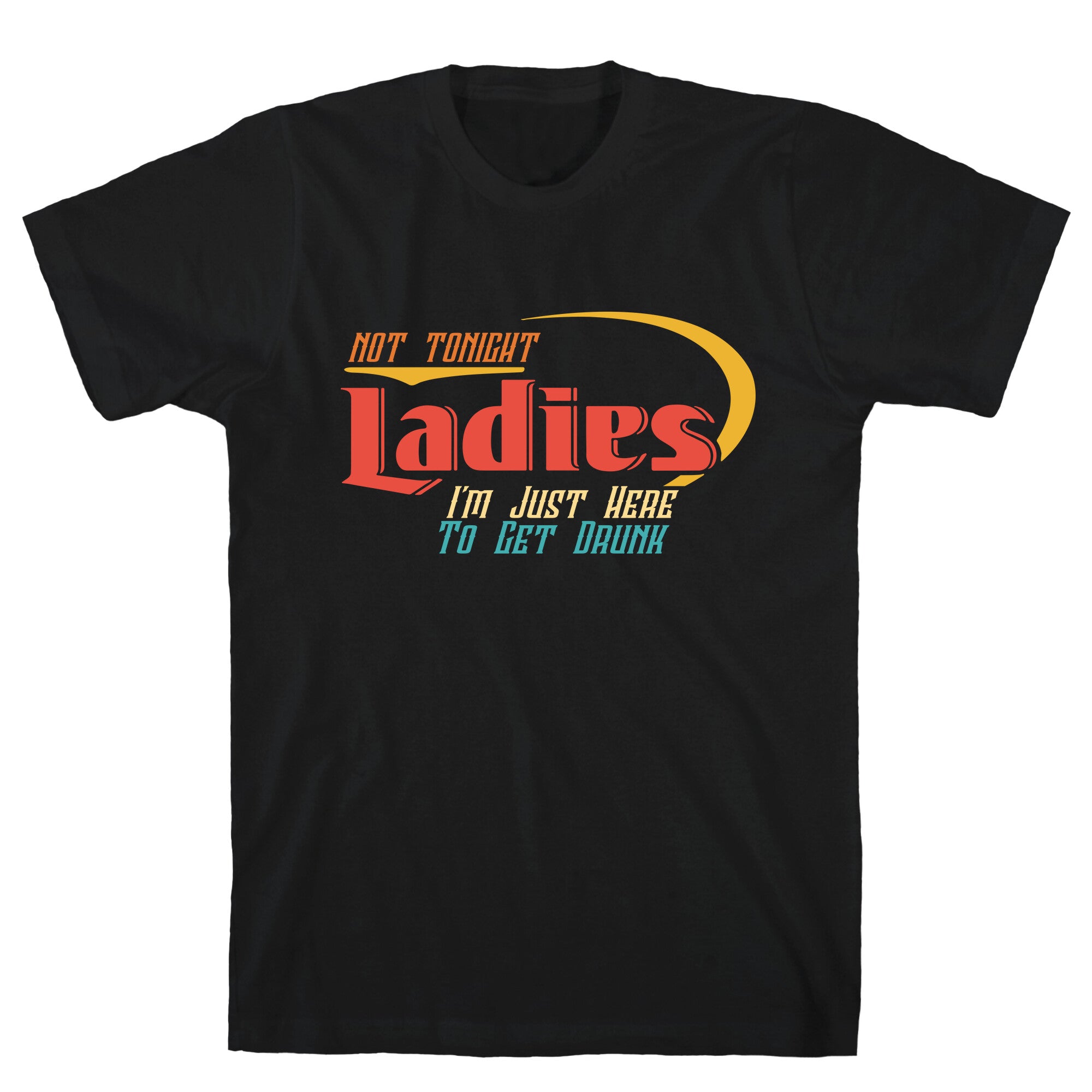 Not Tonight Ladies T-Shirt