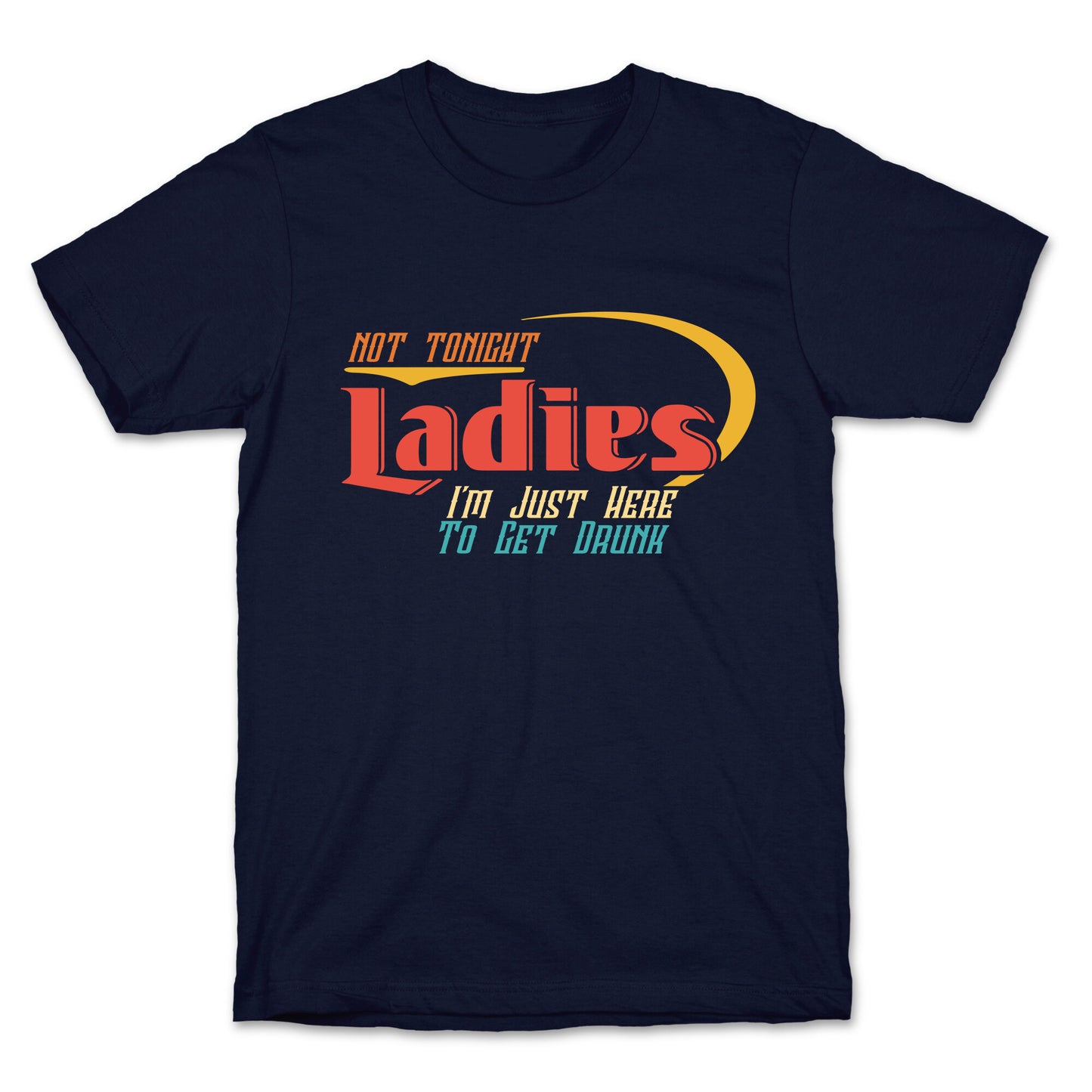 Not Tonight Ladies T-Shirt