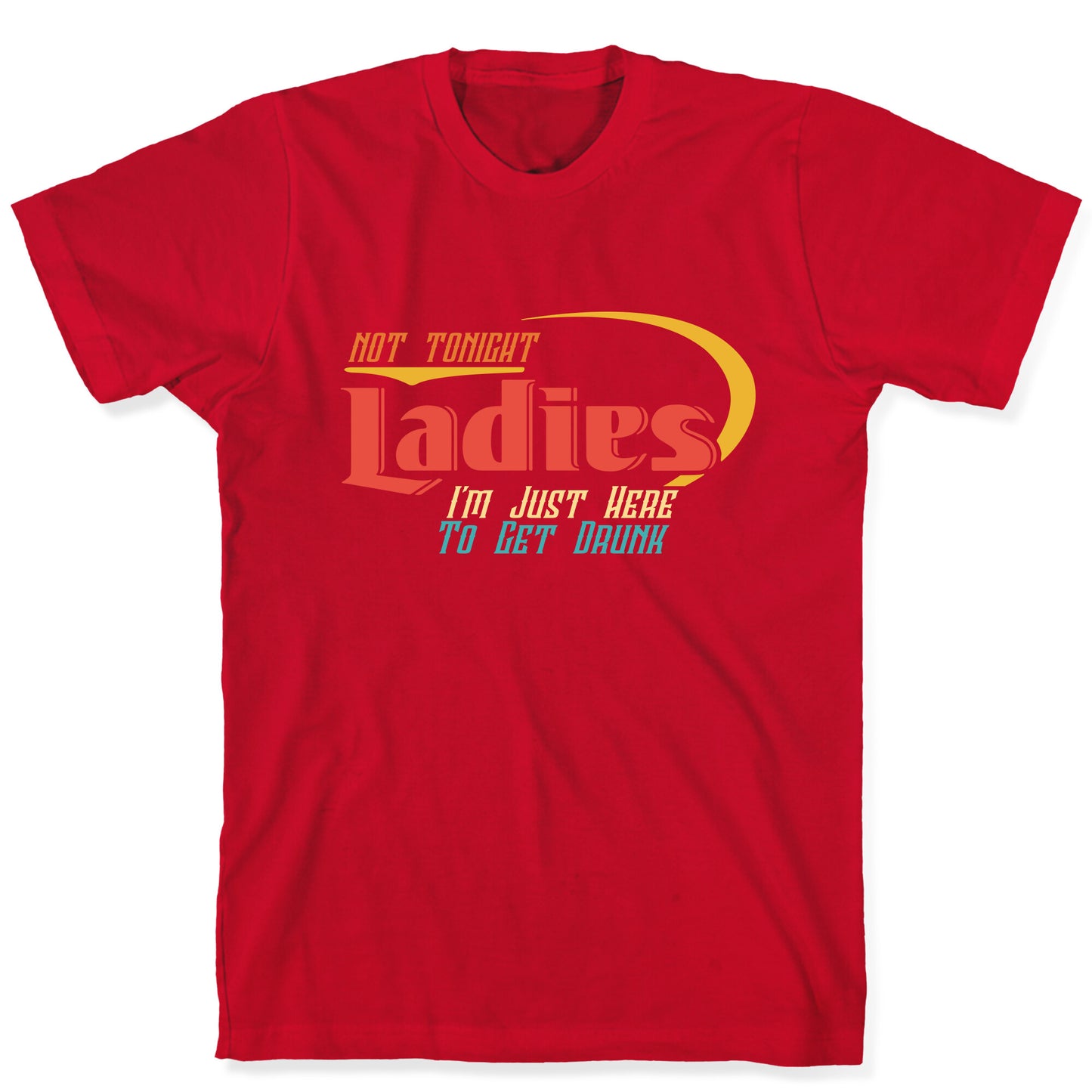 Not Tonight Ladies T-Shirt