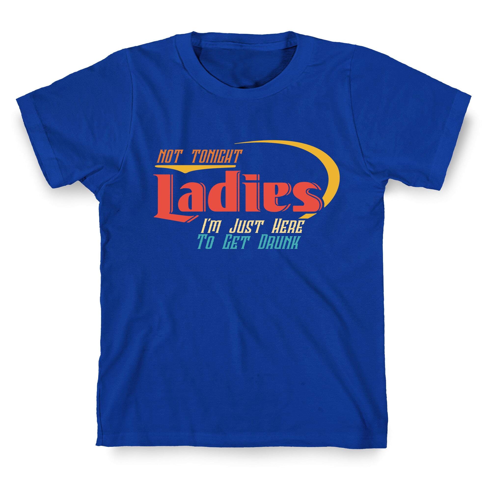Not Tonight Ladies T-Shirt
