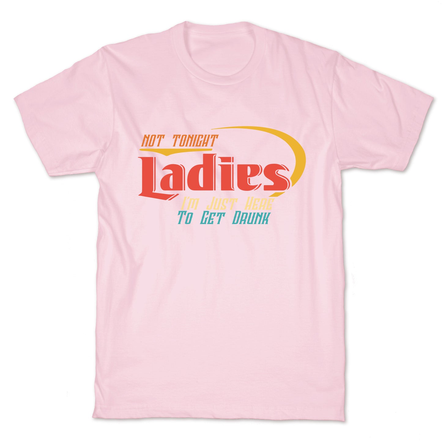 Not Tonight Ladies T-Shirt