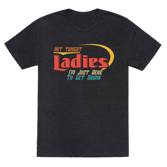 Not Tonight Ladies Unisex Triblend Tee