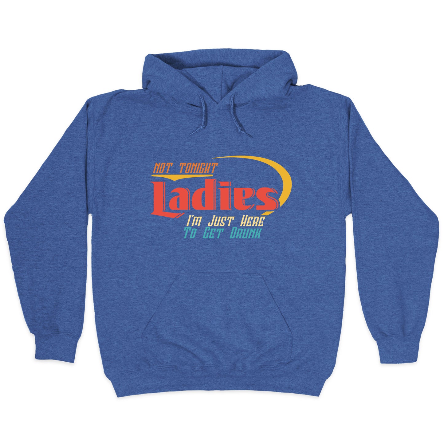 Not Tonight Ladies Hoodie