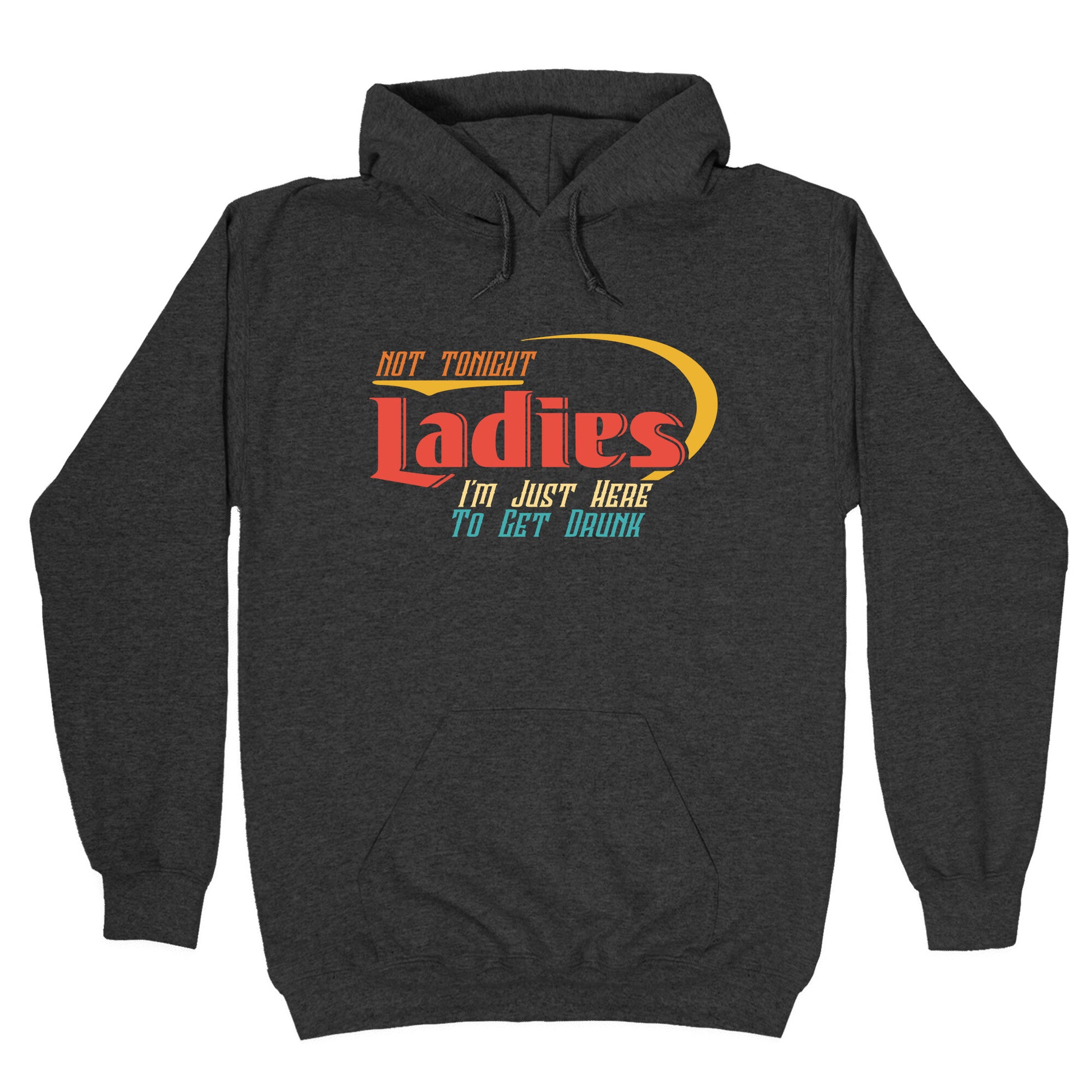 Not Tonight Ladies Hoodie