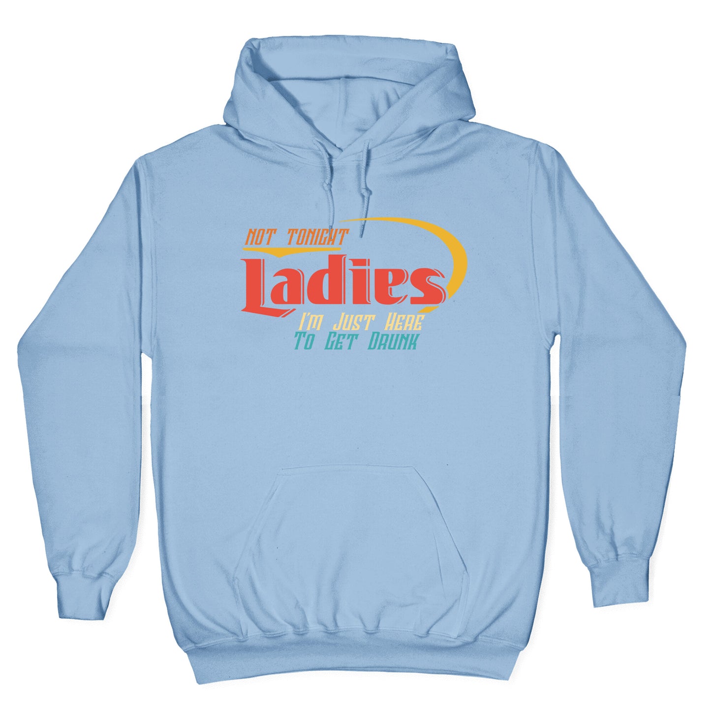 Not Tonight Ladies Hoodie