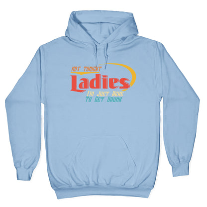 Not Tonight Ladies Hoodie
