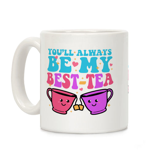 Youll Always Be My Best Tea Coffee Mug