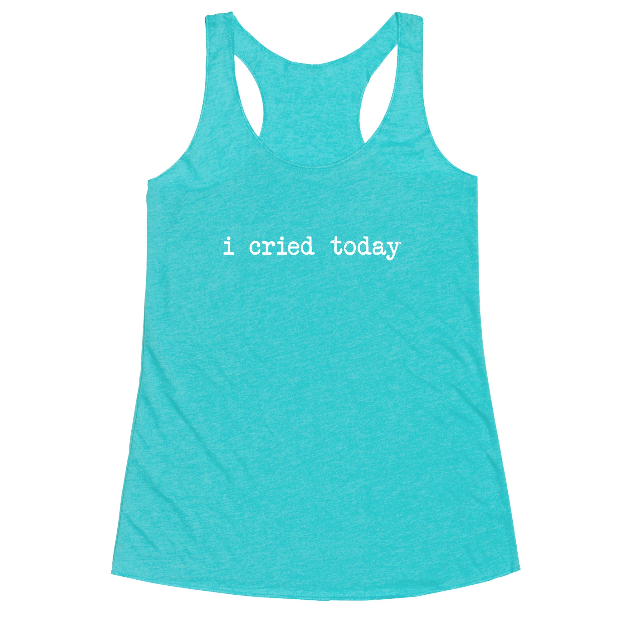 I Cried Today Racerback Tank