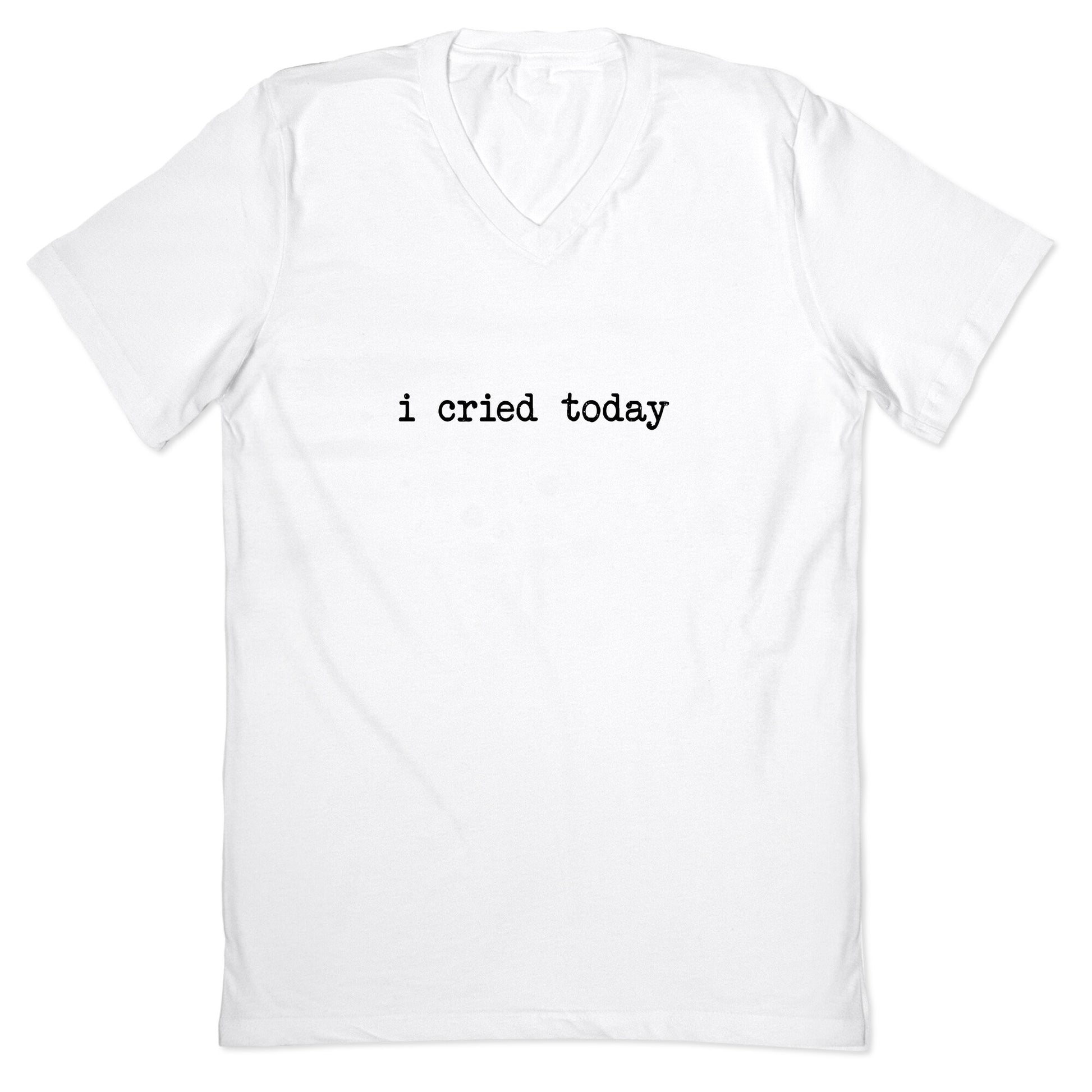I Cried Today V-Neck