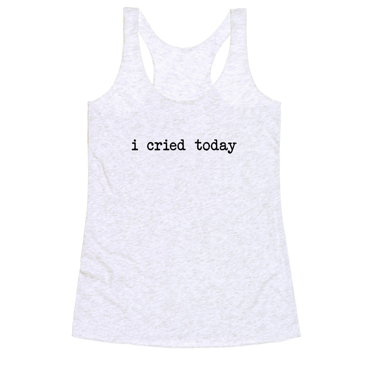 I Cried Today Racerback Tank